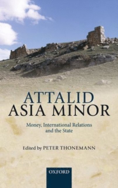 Peter Thonemann - Attalid Asia Minor, E-bok