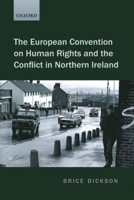 Brice Dickson - European Convention on Human Rights and the Conflict in Northern Ireland, E-bok