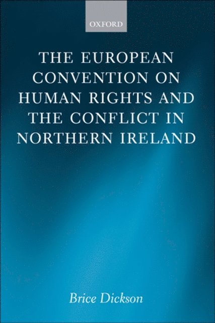 Brice Dickson - European Convention on Human Rights and the Conflict in Northern Ireland, E-bok