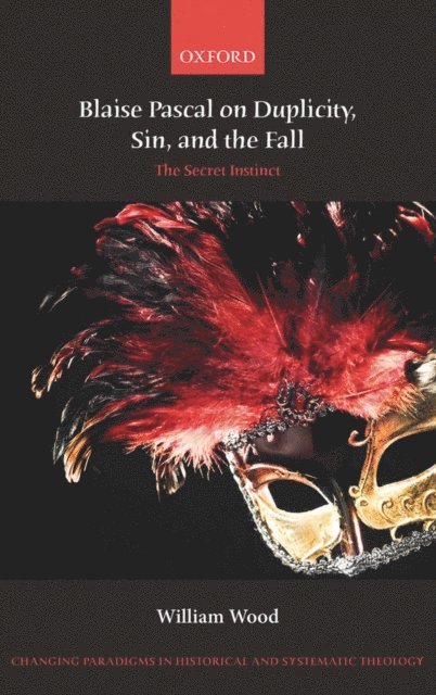 William Wood - Blaise Pascal on Duplicity, Sin, and the Fall, E-bok