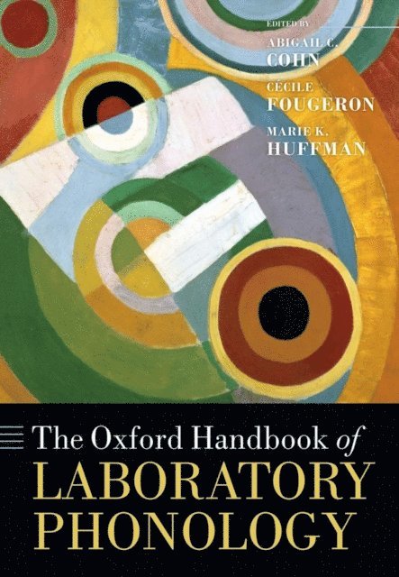 Marie K. Huffman, Cecile Fougeron, Abigail C. Cohn - Oxford Handbook of Laboratory Phonology, E-bok