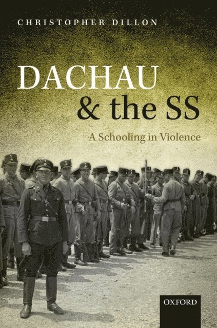 Christopher Dillon - Dachau and the SS, E-bok