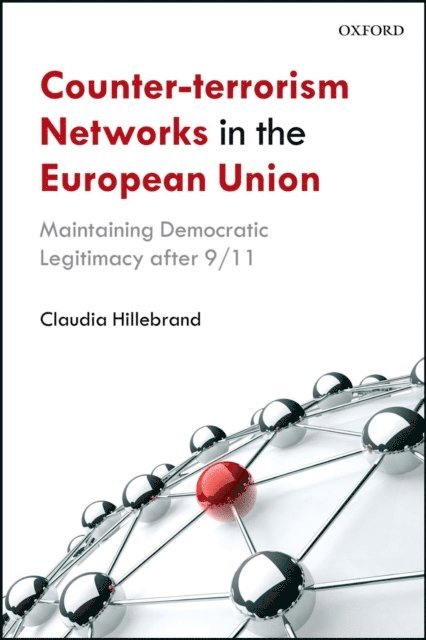 Claudia Hillebrand - Counter-Terrorism Networks in the European Union, E-bok