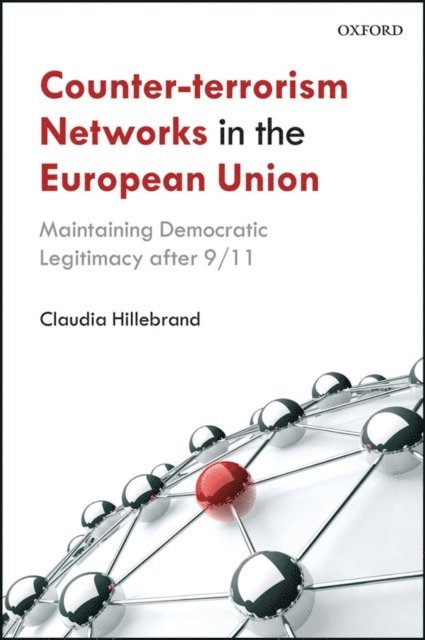 Claudia Hillebrand - Counter-Terrorism Networks in the European Union, E-bok