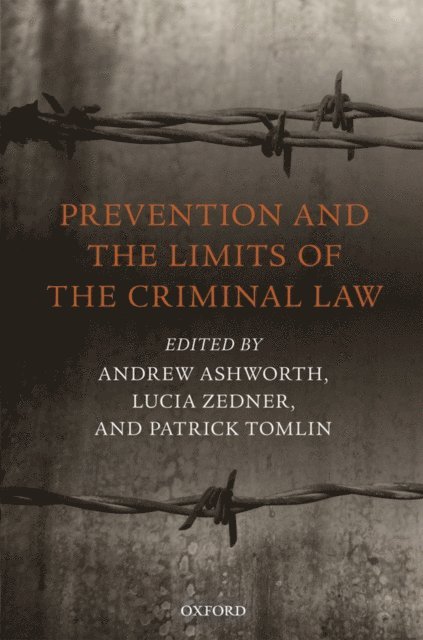 Patrick Tomlin, Lucia Zedner, Andrew Ashworth - Prevention and the Limits of the Criminal Law, E-bok