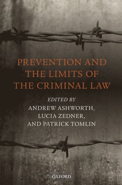 Patrick Tomlin, Lucia Zedner, Andrew Ashworth - Prevention and the Limits of the Criminal Law, E-bok