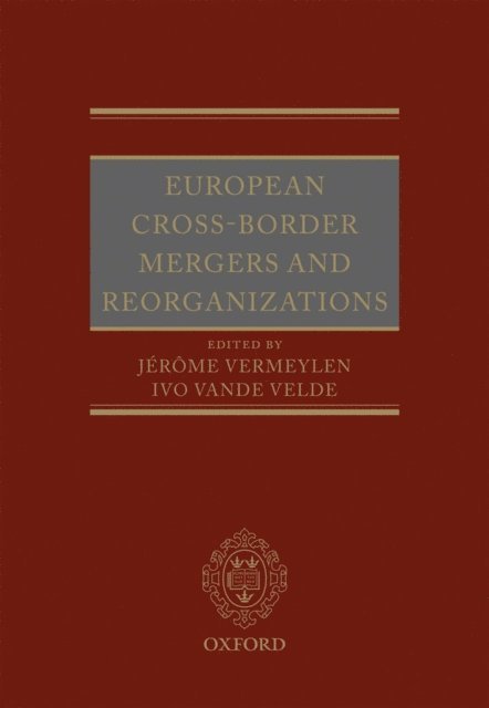 Ivo Vande Velde, Jerome Vermeylen - European Cross-Border Mergers and Reorganisations, E-bok