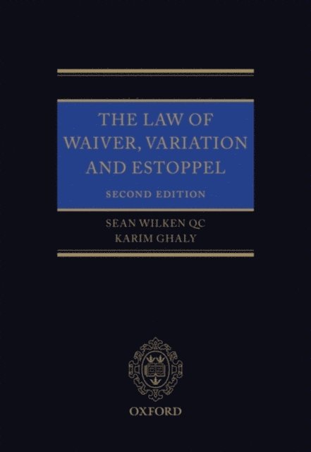 Karim Ghaly, Sean Wilken - Law of Waiver, Variation and Estoppel, E-bok