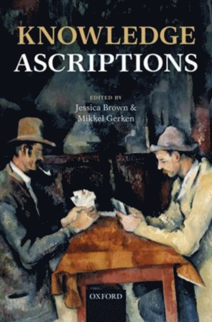 Mikkel Gerken, Jessica Brown - Knowledge Ascriptions, E-bok