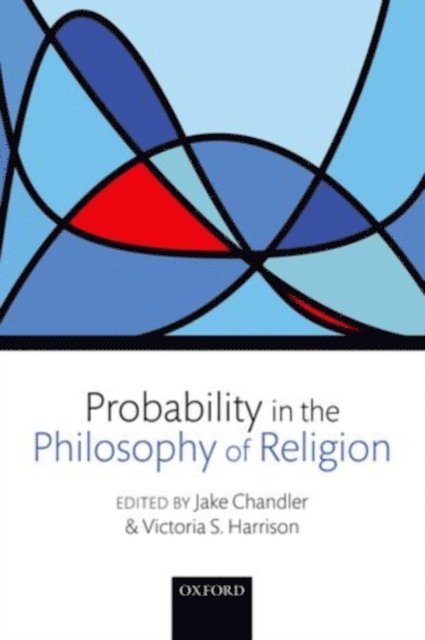 Victoria S. Harrison, Jake Chandler - Probability in the Philosophy of Religion, E-bok