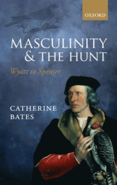 Catherine Bates - Masculinity and the Hunt, E-bok