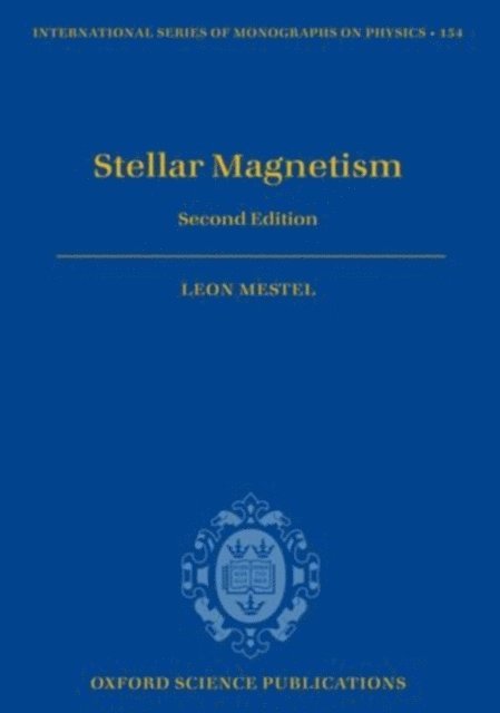 Leon Mestel - Stellar Magnetism, E-bok