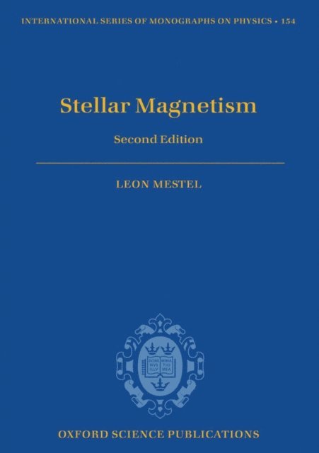 Leon Mestel - Stellar Magnetism, E-bok