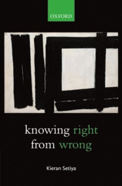 Kieran Setiya - Knowing Right From Wrong, E-bok