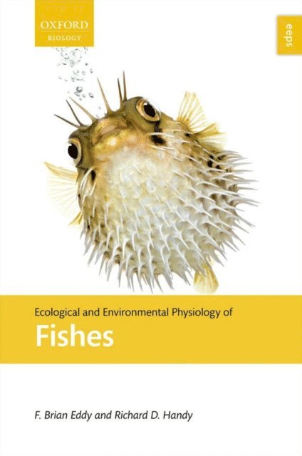 Richard D. Handy, F. Brian Eddy - Ecological and Environmental Physiology of Fishes, E-bok