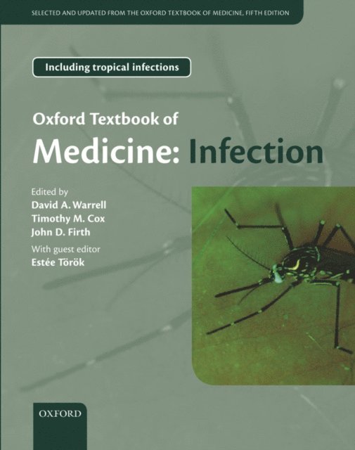 EstA(c)e TA¶rA¶k, John Firth, Timothy M. Cox, David Warrell - Oxford Textbook of Medicine: Infection, E-bok