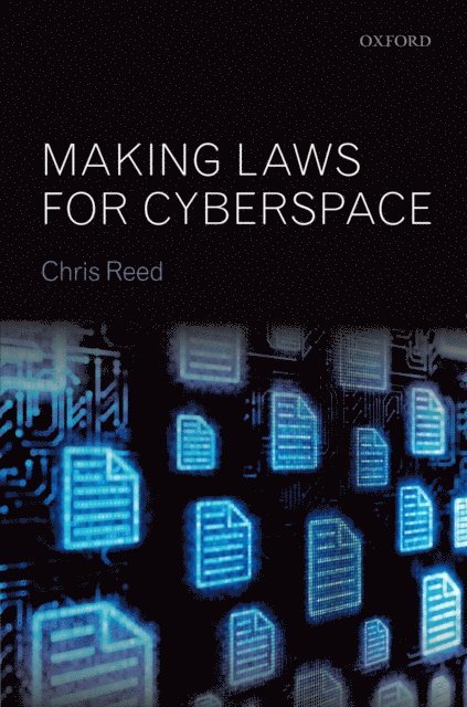 Chris Reed - Making Laws for Cyberspace, E-bok