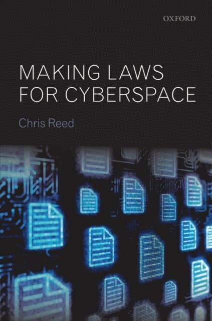 Chris Reed - Making Laws for Cyberspace, E-bok