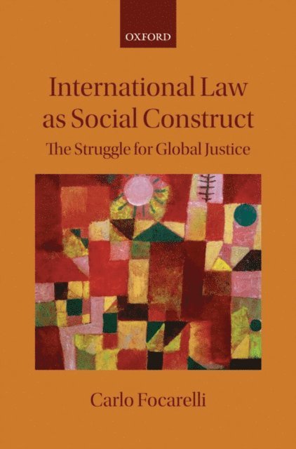 Carlo Focarelli - International Law as Social Construct, E-bok
