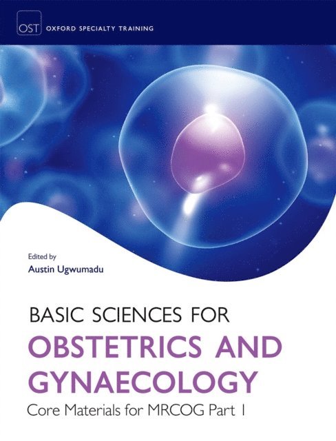 Austin Ugwumadu - Basic Sciences for Obstetrics and Gynaecology: Core Materials for MRCOG Part 1, E-bok