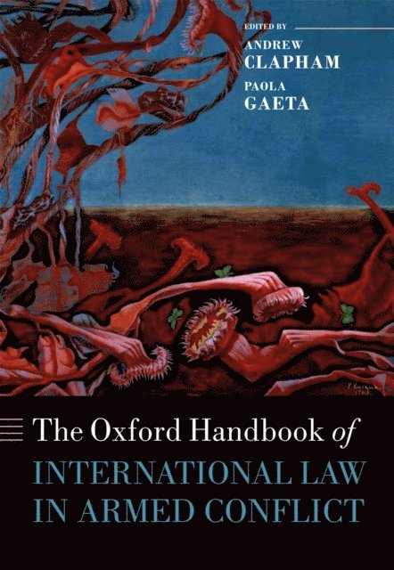 Paola Gaeta, Andrew Clapham - Oxford Handbook of International Law in Armed Conflict, E-bok