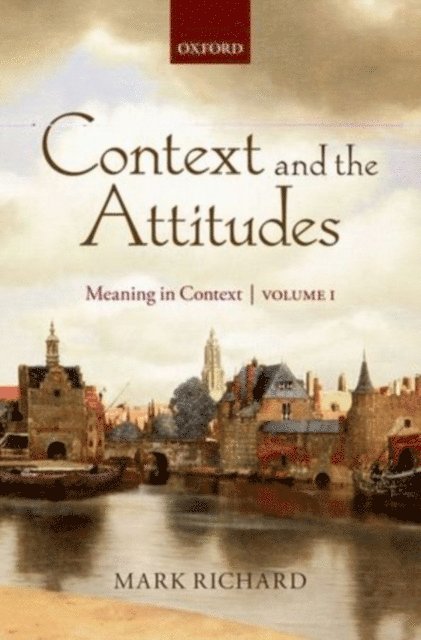 Mark Richard - Context and the Attitudes, E-bok