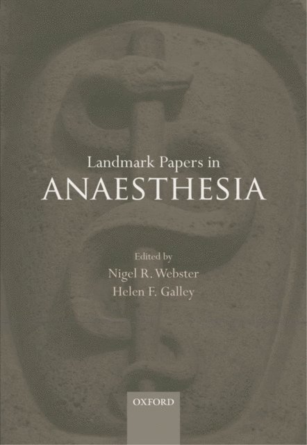 Helen F. Galley, Nigel R. Webster - Landmark Papers in Anaesthesia, E-bok