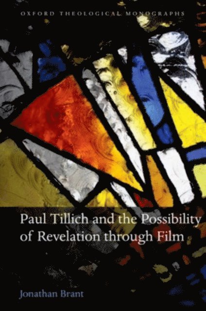 Jonathan Brant - Paul Tillich and the Possibility of Revelation through Film, E-bok