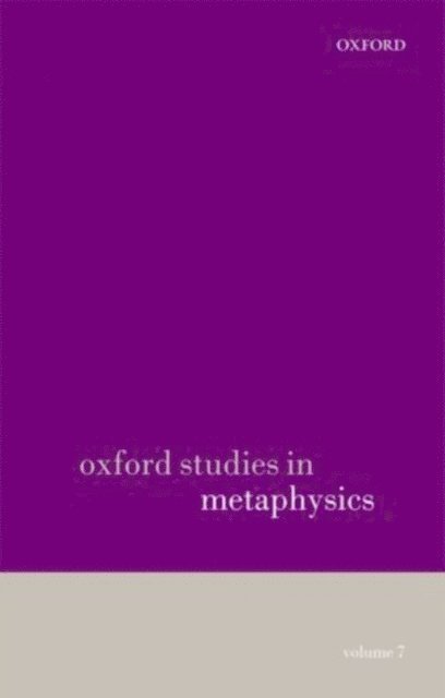 Dean W. Zimmerman, Karen Bennett - Oxford Studies in Metaphysics volume 7, E-bok