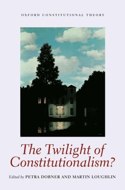 Martin Loughlin, Petra Dobner - Twilight of Constitutionalism?, E-bok