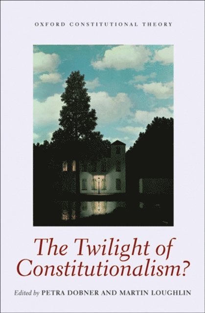 Martin Loughlin, Petra Dobner - Twilight of Constitutionalism?, E-bok