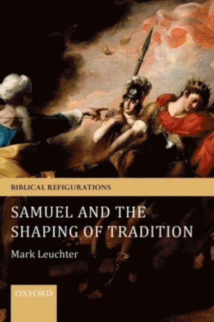 Mark Leuchter - Samuel and the Shaping of Tradition, E-bok