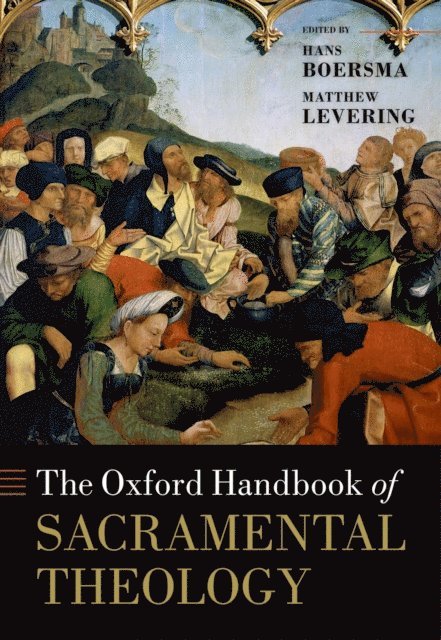 Matthew Levering, Hans Boersma - Oxford Handbook of Sacramental Theology, E-bok