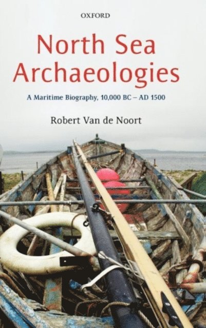 Robert Van de Noort - North Sea Archaeologies, E-bok