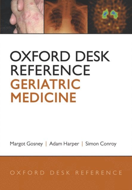 Simon Conroy, Adam Harper, Margot Gosney - Oxford Desk Reference: Geriatric Medicine, E-bok