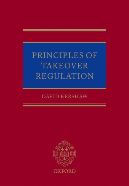 David Kershaw - Principles of Takeover Regulation, E-bok