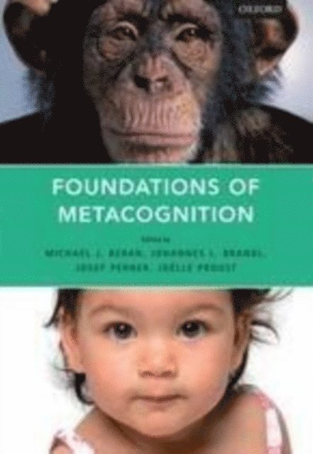 JoA«lle Proust, Josef Perner, Johannes Brandl, Michael J. Beran - Foundations of Metacognition, E-bok