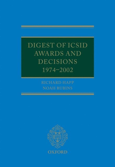 Noah Rubins, Richard Happ - Digest of ICSID Awards and Decisions: 1974-2002, E-bok