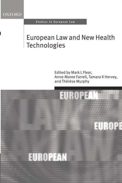 ThA(c)rA*se Murphy, Tamara K Hervey, Anne-Maree Farrell, Mark L Flear - European Law and New Health Technologies, E-bok