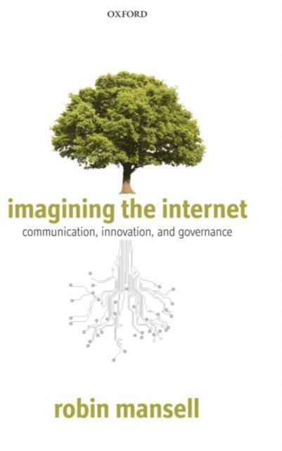 Robin Mansell - Imagining the Internet, E-bok