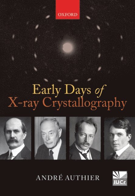 Andre Authier - Early Days of X-ray Crystallography, E-bok