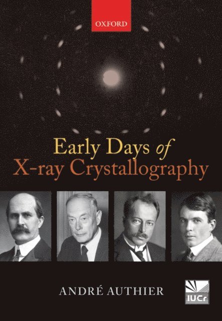 Andre Authier - Early Days of X-ray Crystallography, E-bok