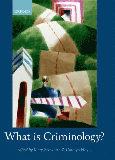Carolyn Hoyle, Mary Bosworth - What is Criminology?, E-bok