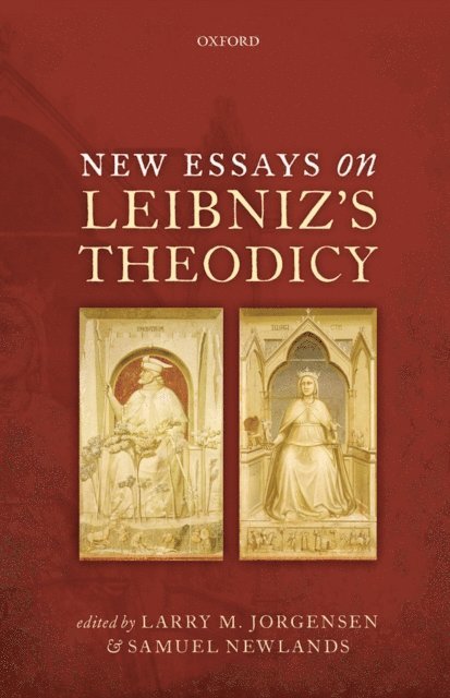 Samuel Newlands, Larry M. Jorgensen - New Essays on Leibniz's Theodicy, E-bok
