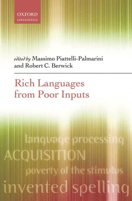 Robert C. Berwick, Massimo Piattelli-Palmarini - Rich Languages From Poor Inputs, E-bok