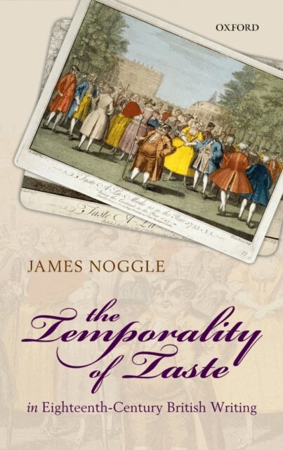 James Noggle - Temporality of Taste in Eighteenth-Century British Writing, E-bok