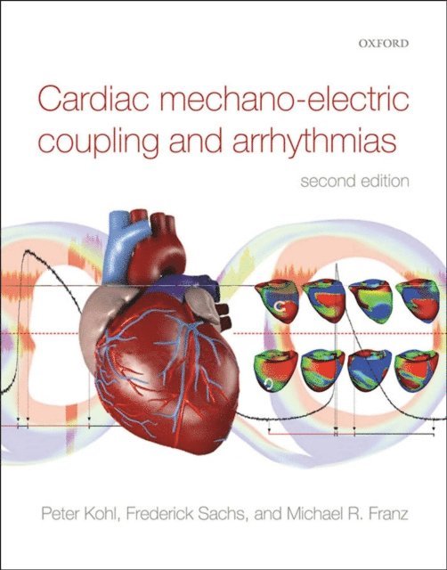 Michael R. Franz, Frederick Sachs, Peter Kohl - Cardiac Mechano-Electric Coupling and Arrhythmias, E-bok
