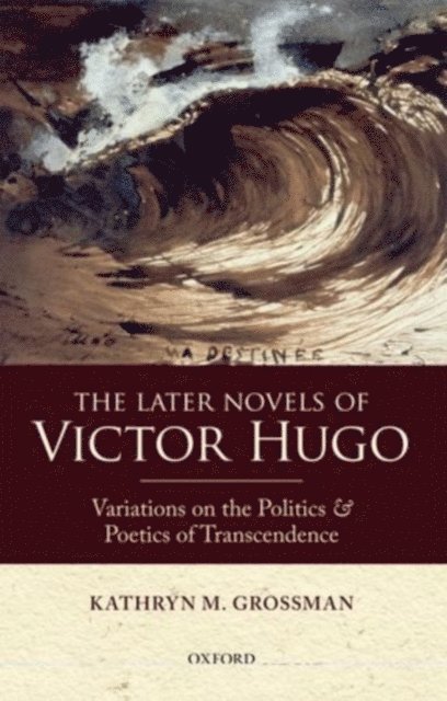 Kathryn M. Grossman - Later Novels of Victor Hugo, E-bok