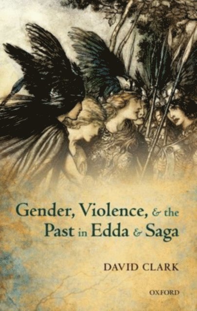 David Clark - Gender, Violence, and the Past in Edda and Saga, E-bok