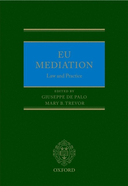 Mary B. Trevor, Giuseppe De Palo - EU Mediation Law and Practice, E-bok